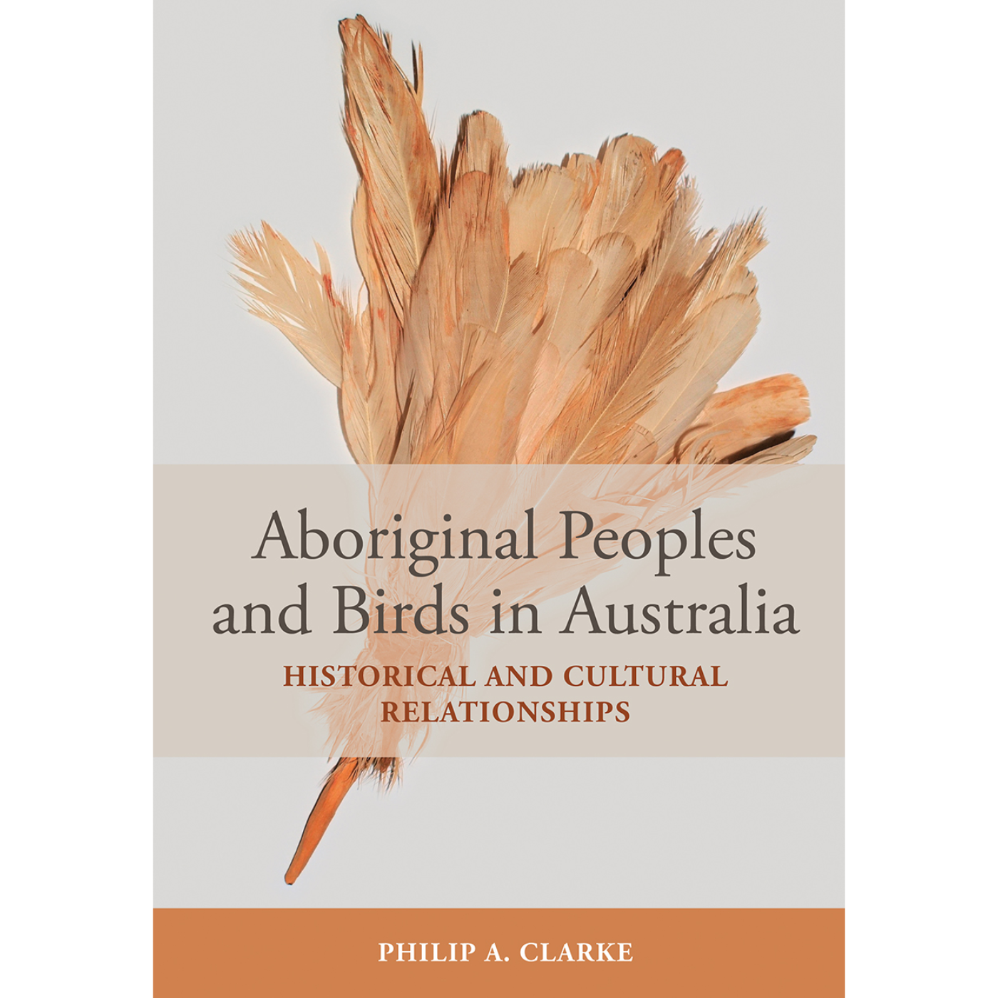 Aboriginal Peoples and Birds in Australia - Historical and Cultural Relationships