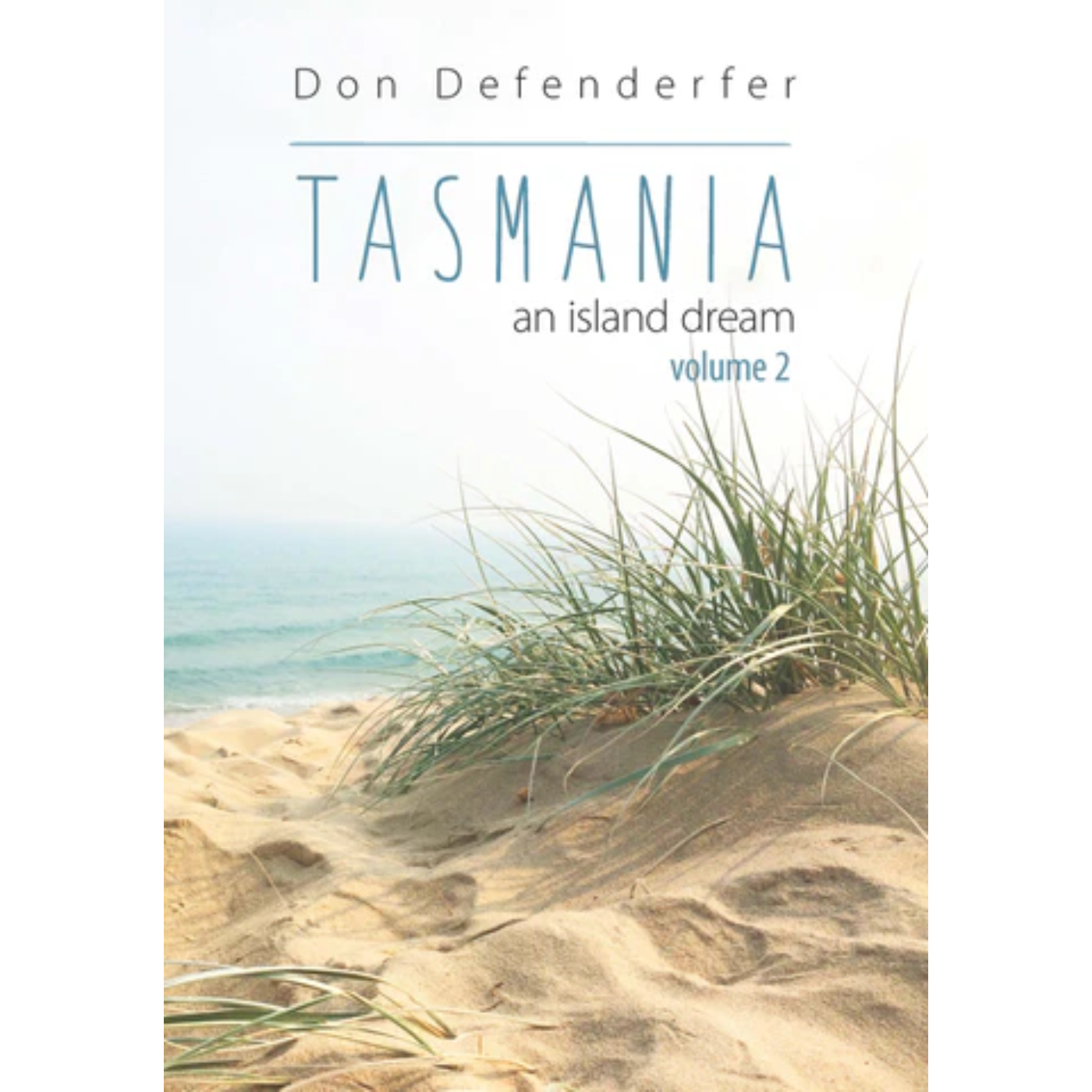 Tasmania an Island Dream Volume 2