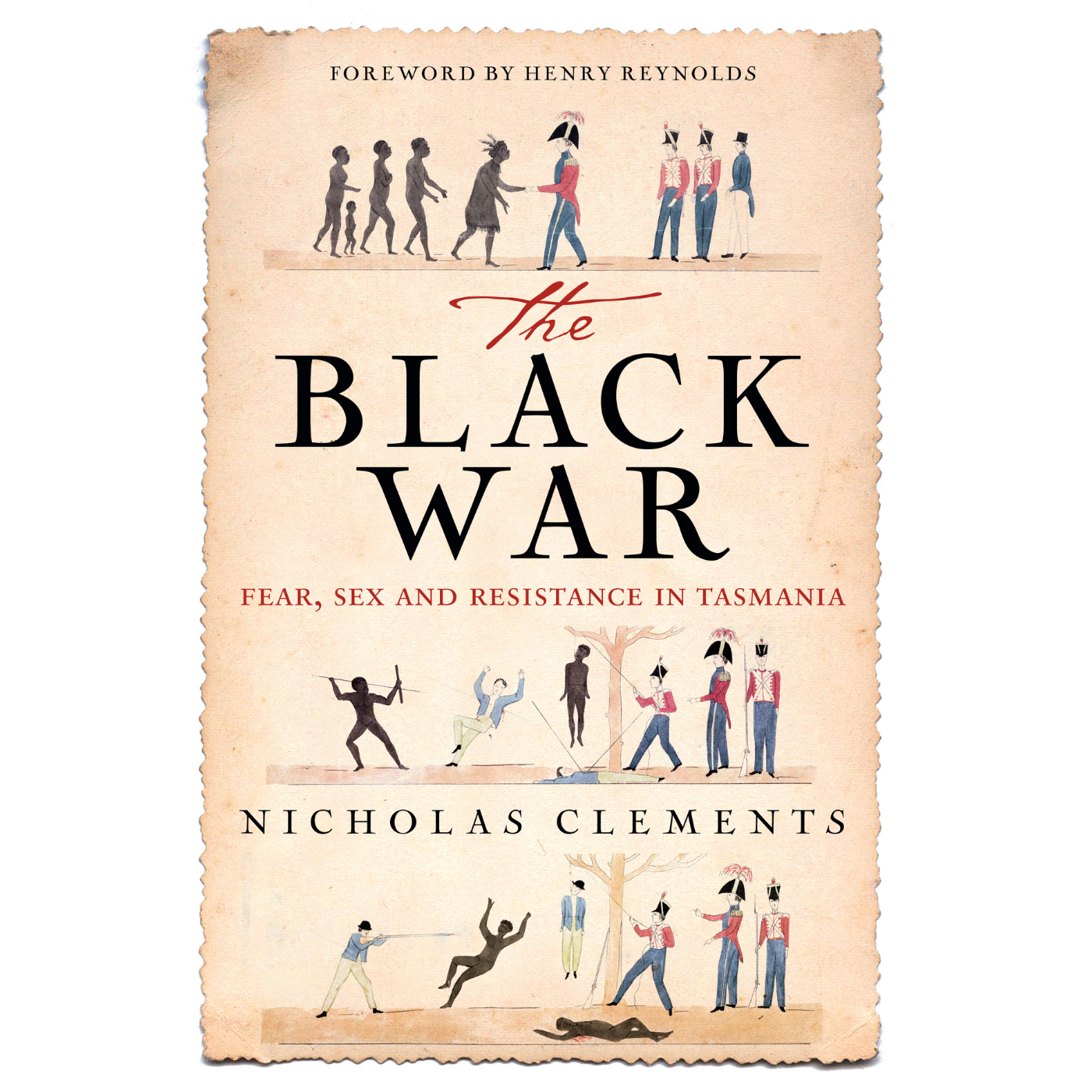 The Black War: Fear, Sex and Resistance in Tasmania