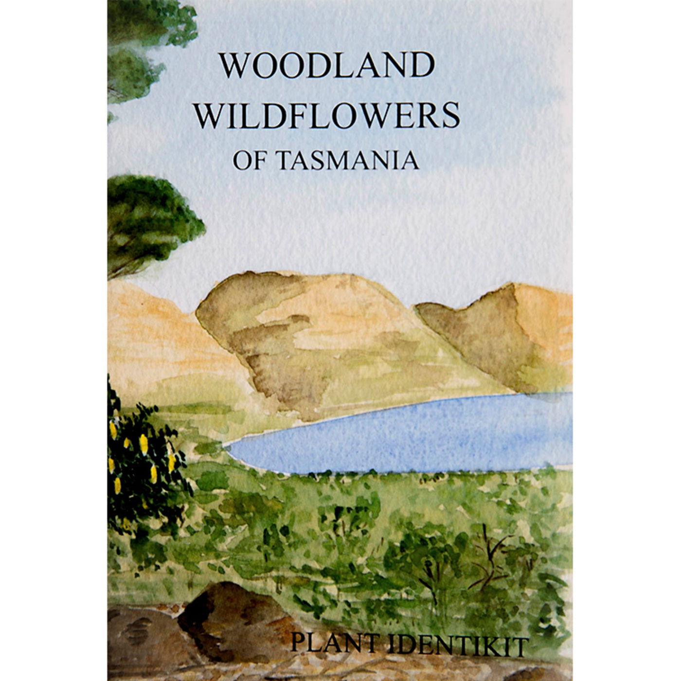 Plant Identikit - Woodland Wildflowers of Tasmania