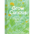 Grow Curious