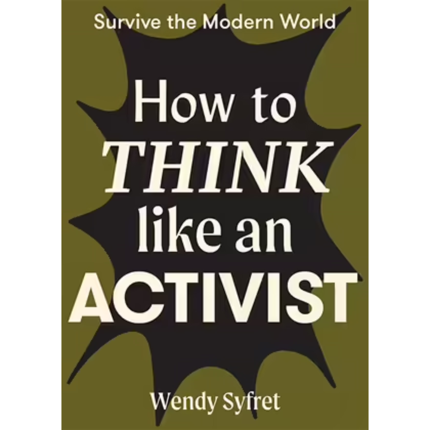 How to Think like an Activist